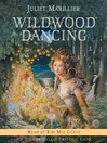 Wildwood Dancing: Wildwood Dancing Series, Book 1
